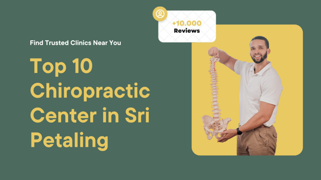 Top 10 Chiropractic Center in Sri Petaling