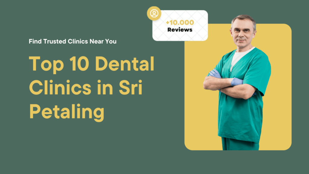 Top 10 Dental Clinics in Sri Petaling