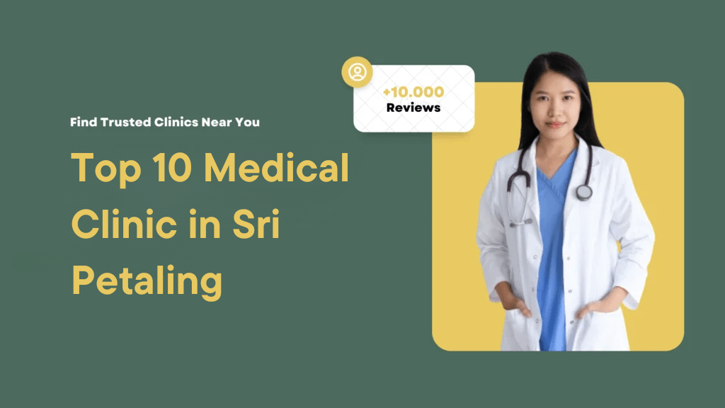 Top 10 Medical Clinic in Sri Petaling