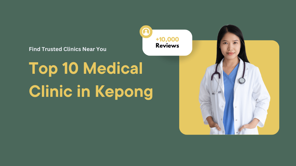 Top 10 Medical Clinic in Kepong