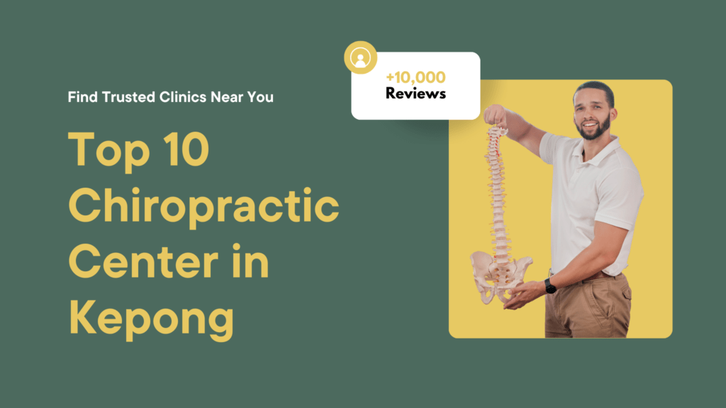 Top 10 Chiropractic Center in Kepong