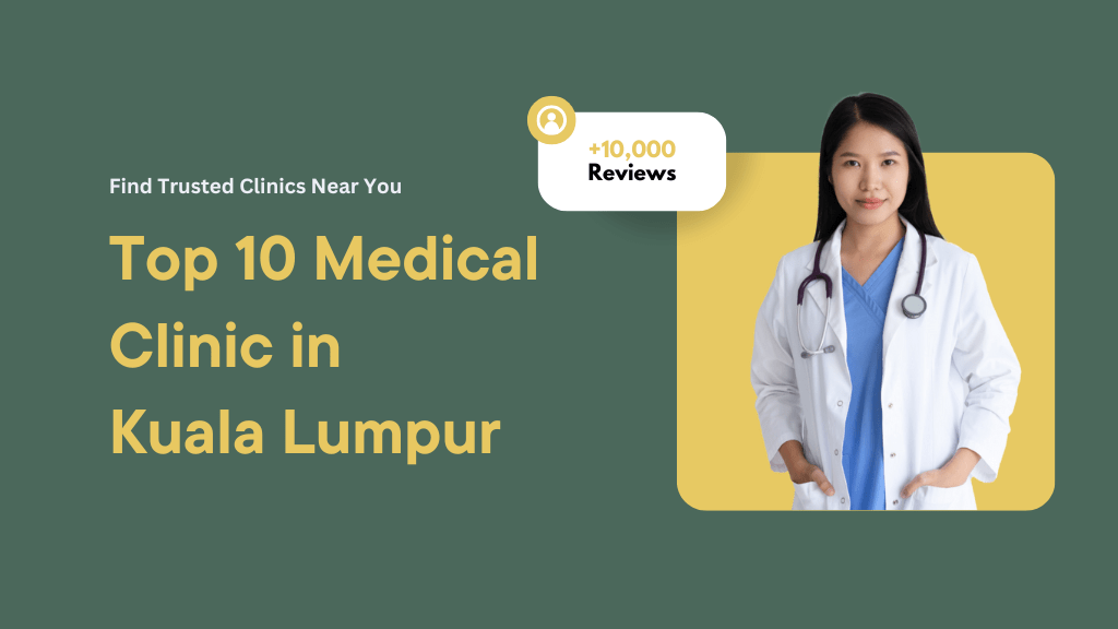 Top 10 Medical Clinic in Kuala Lumpur