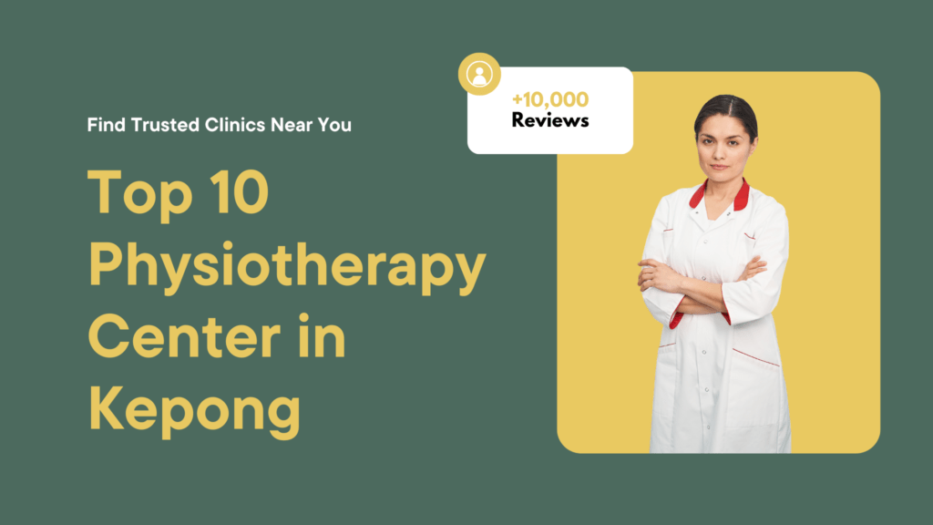 Top 10 Physiotherapy Center in Kepong 1