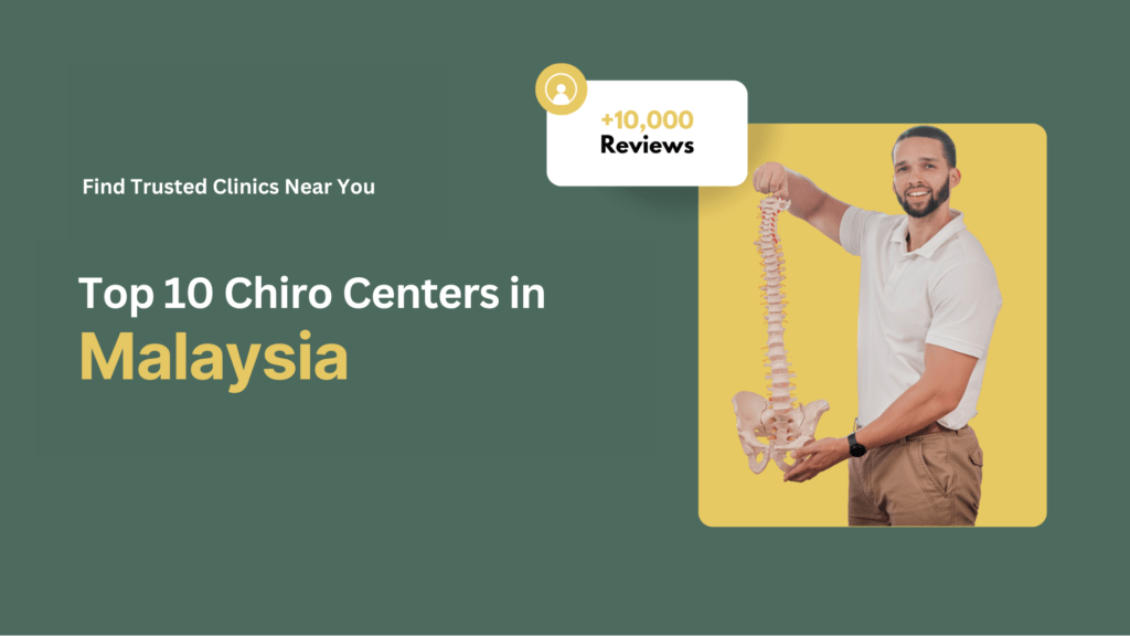 Top 10 Chiro Centers in Malaysia