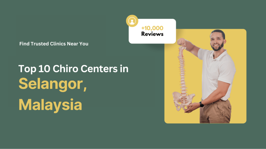 Top 10 Chiro Centers in Selangor Malaysia