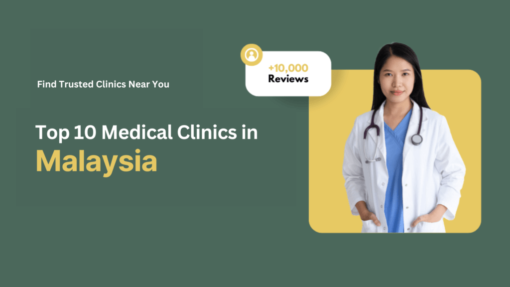 Top 10 Medical Clinics in Malaysia