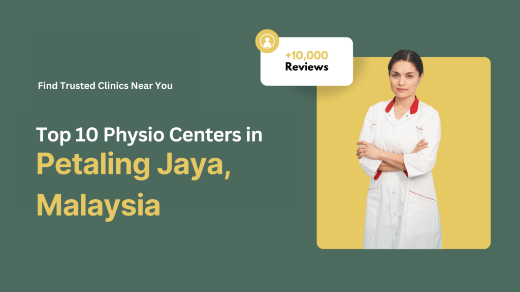 Top 10 Physio Centers in Petaling Jaya Malaysia