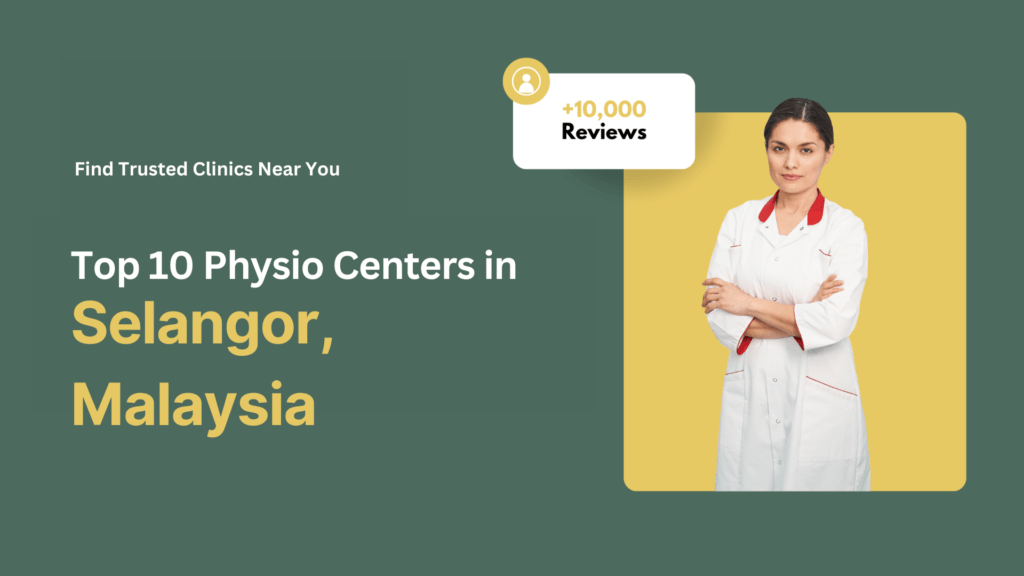 Top 10 Physio Centers in Selangor Malaysia