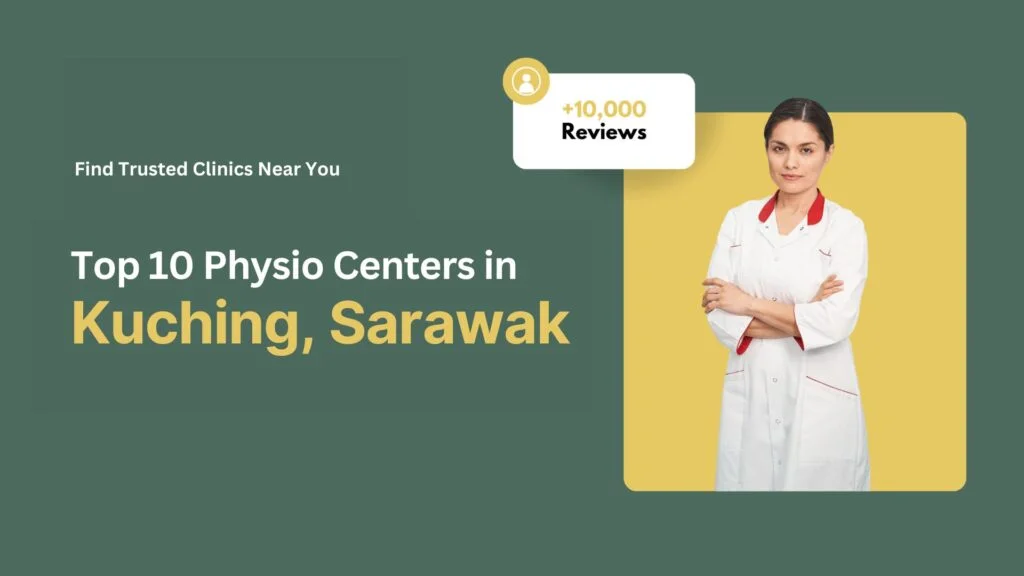 Top 10 Physiotherapy Centers in Kuching 1 KlinikNearMe Physio Kuching