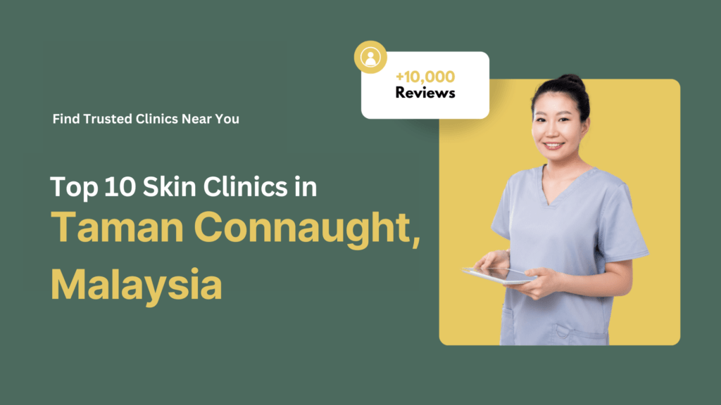 Top 10 Skin Clinics in Taman Connaught