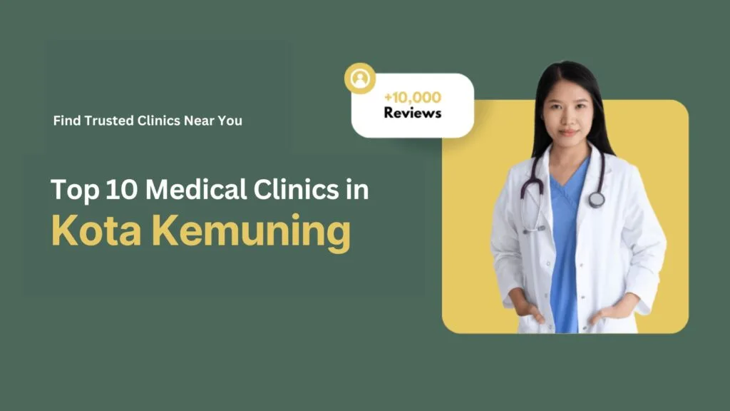 Top 10 Medical Clinics in Kota Kemuning 1 medical clinic kota kemuning