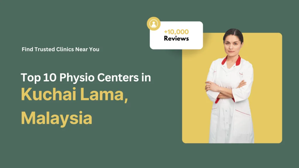 Top 10 Physio Centers in Kuchai Lama Malaysia