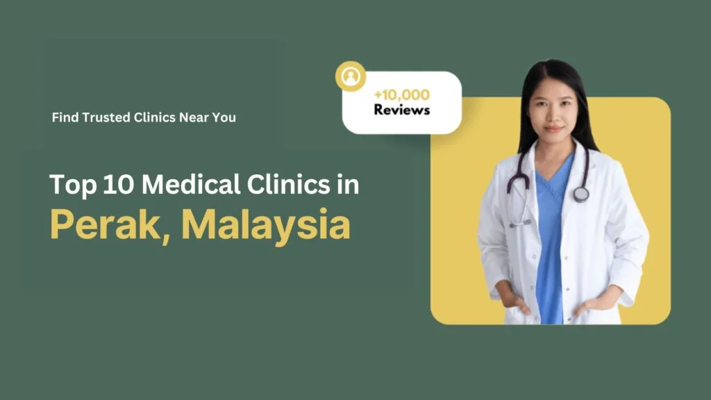 Top 10 Medical Clinics in Perak 1 KlinikNearMe Medical Perak