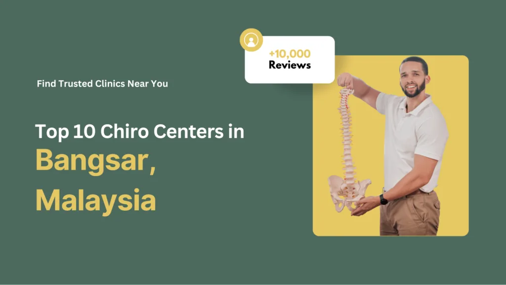 Top 10 Chiropractic Centers in Bangsar 1 Top 10 Chiro Centers in Bangsar