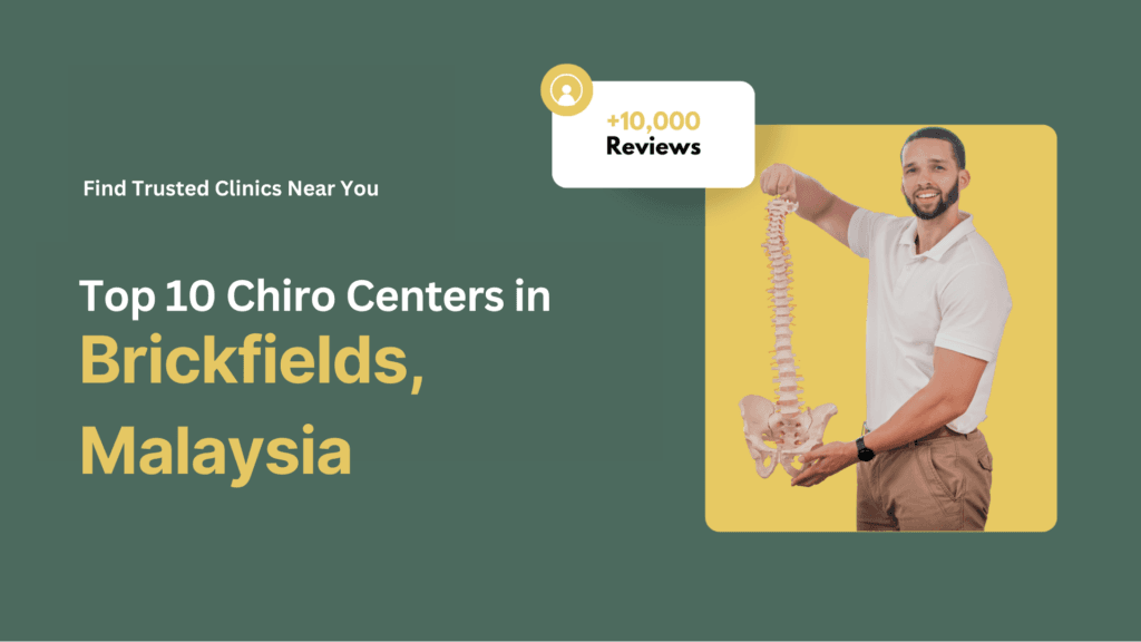 Top 10 Chiro Centers in Brickfields