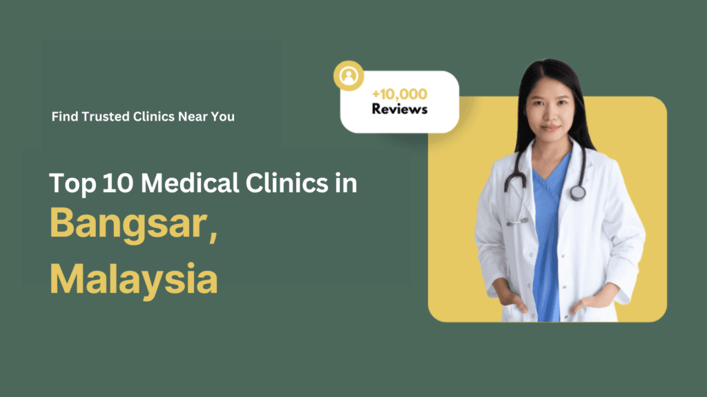 Top 10 Medical Clinics in Bangsar