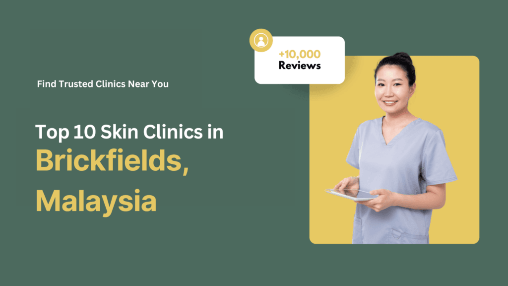 Top 10 Skin Clinics in Brickfields