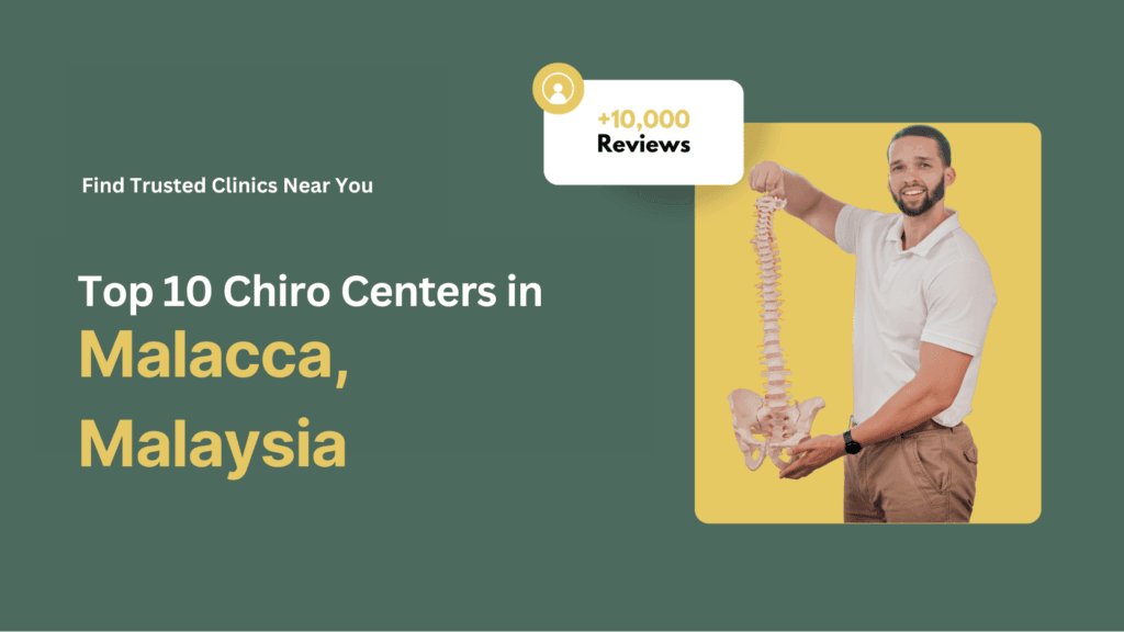 Top 10 Chiro Centers in Malacca