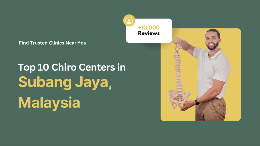 Top 10 Chiropractic Center in Subang Jaya 1 Top 10 Chiropracter Centers in Subang Jaya