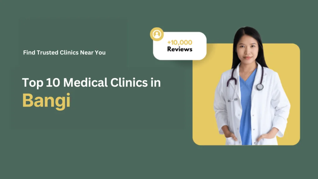 Top 10 Medical Clinic in Bangi